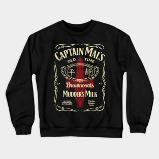 CAPTAIN MAL'S MUDDER MILK Crewneck Sweatshirt